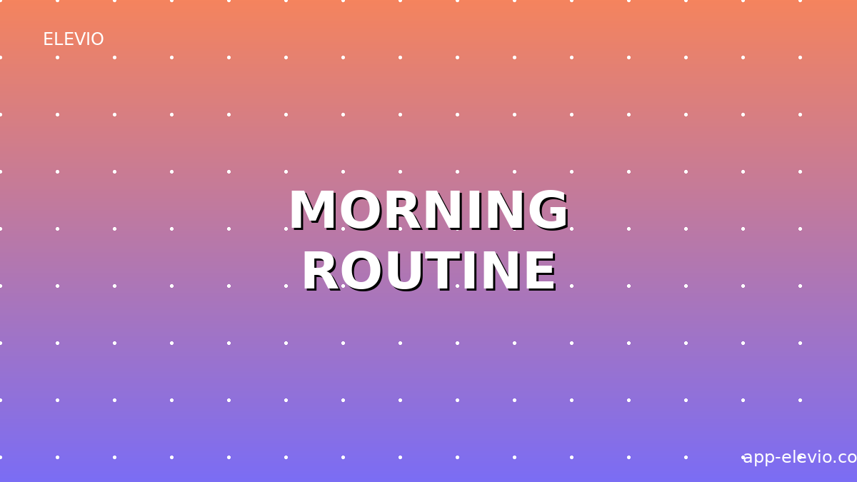Morning routine guide